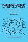 Rubberlike Elasticity A Molecular Primer