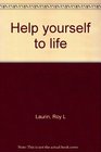 Help yourself to life