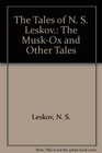 The Tales of N S Leskov The MuskOx and Other Tales