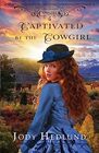 Captivated by the Cowgirl: A Sweet Historical Romance (Colorado Cowgirls)