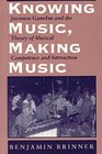 Knowing Music Making Music  Javanese Gamelan and the Theory of Musical Competence and Interaction