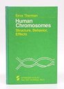 Human chromosomes Structure behavior effects