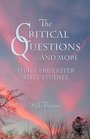 THE CRITICAL QUESTIONSAND MORE