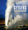 Geysers What They Are And How They Work