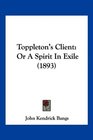 Toppleton's Client Or A Spirit In Exile