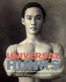 Universal Hunks A Pictorial History of Muscular Men around the World 18951975