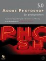 Adobe Photoshop 50 for Photographers An Illustrated Guide to Image Editing and Manipulation in Photoshop