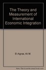 The Theory and Measurement of International Economic Integration