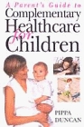 A Parent's Guide to Complementary Healthcare for Children