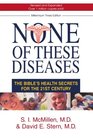None of These Diseases: The Bible's Health Secrets for the 21st Century