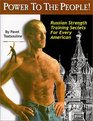 Power to the People  Russian Strength Training Secrets for Every American
