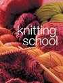 Knitting School  A Complete Course
