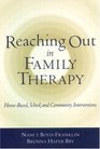 Reaching Out in Family Therapy HomeBased School and Community Interventions