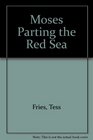 MosesParting the Red Sea