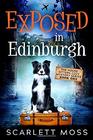 Exposed in Edinburgh: The House Sitters Cozy Mysteries