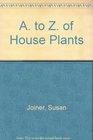 A to Z of House Plants