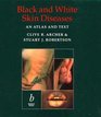 Black and White Skin Diseases An Atlas and Text