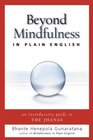 Beyond Mindfulness in Plain English An Introductory guide to Deeper States of Meditation