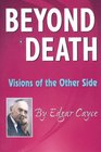 Beyond Death: Visions of the Other Side (Edgar Cayce)