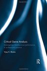 Critical Genre Analysis Investigating interdiscursive performance in professional practice