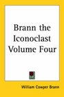 Brann the Iconoclast Volume Four