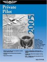 Private Pilot Test Prep 2005  Study and Prepare for the Recreational and Private Airplane Helicopter Gyroplane Glider Balloon and Airship FAA Knowledge Exams