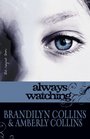 Always Watching (Rayne Tour Bk 1)