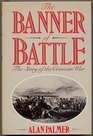 The Banner of Battle The Story of the Crimean War