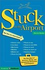 Stuck At The Airport  The Very Best of Services Dining and Unexpected Attractions for Travelers