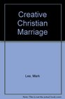 Creative Christian Marriage