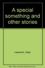 A special something and other stories