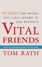 Vital Friends The People You Can't Afford to Live Without