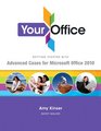 Your Office Getting Started with Advanced Cases for Microsoft Office 2010