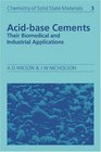 AcidBase Cements Their Biomedical and Industrial Applications