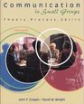 Communication in Small Groups Theory Process Skills