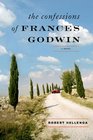 The Confessions of Frances Godwin: A Novel