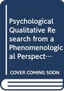 Psychological Qualitative Research from a Phenomenological Perspective
