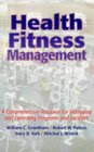 Health Fitness Management A Comprehensive Resource for Managing and Operating Programs and Facilities