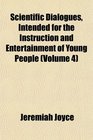 Scientific Dialogues Intended for the Instruction and Entertainment of Young People
