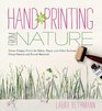 Hand Printing from Nature: Create Unique Prints for Fabric, Paper, and Surfaces Using Natural and Found Materials