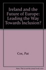 Ireland and the Future of Europe Leading the Way Towards Inclusion