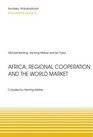 Africa Regional Cooperation and the World Market SocioEconomic Strategies in Times of Global Trade Regimes Paper 31