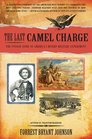 The Last Camel Charge The Untold Story of America's Desert Military Experiment