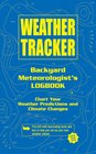 Weather Tracker Backyard Meteorologist's Logbook