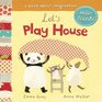 Let's Play House A Book About Imagination