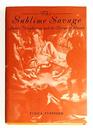 The Sublime Savage A Study of James Macpherson and the Poems of Ossian
