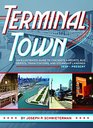 Terminal Town An Illustrated Guide to Chicago's Airports Bus Depots Train Stations and Steamship Landings 1939  Present