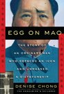 Egg on Mao The Story of an Ordinary Man Who Defaced an Icon and Unmasked a Dictatorship