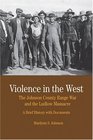 Violence in the West The Johnson County Range War and Ludlow Massacre A Brief History with Documents