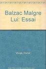 Balzac Malgre Lui Essai